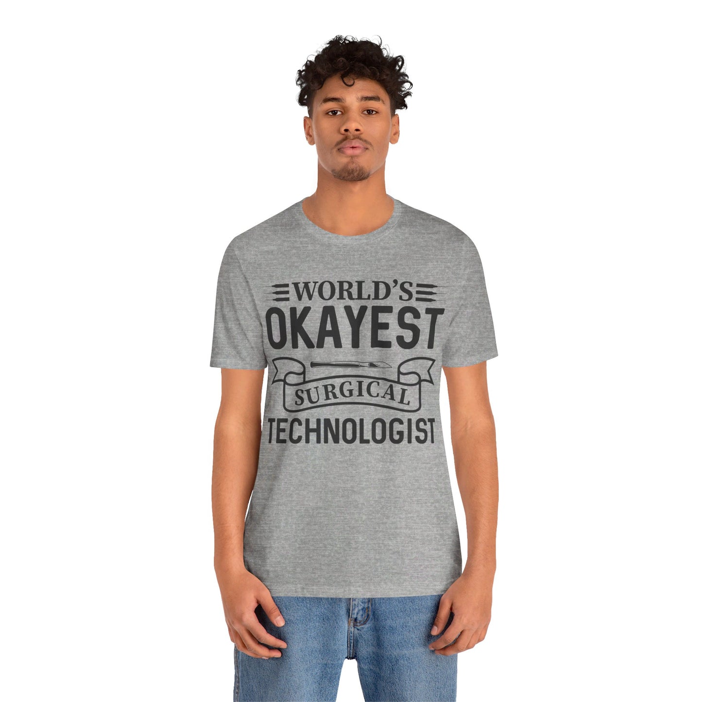 Unisex Jersey Short Sleeve Tee- Worlds Okayest Surgical Tech