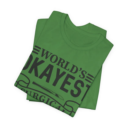 Unisex Jersey Short Sleeve Tee- Worlds Okayest Surgical Tech