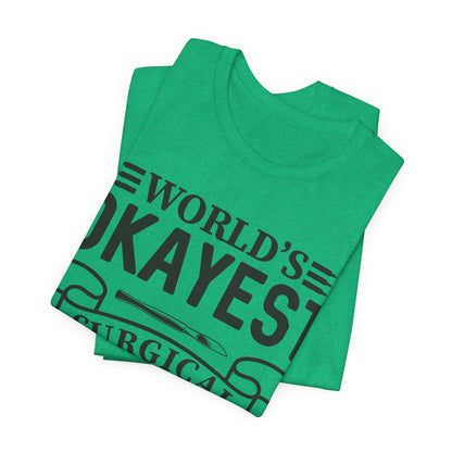 Unisex Jersey Short Sleeve Tee- Worlds Okayest Surgical Tech