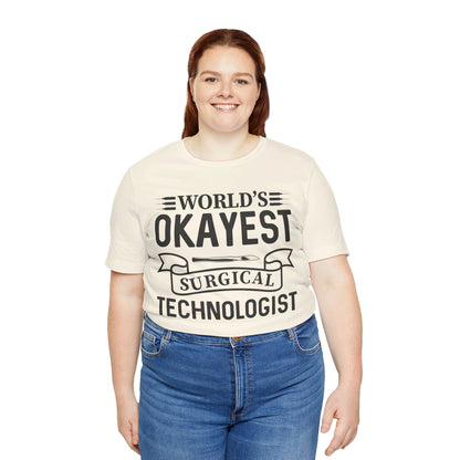 Unisex Jersey Short Sleeve Tee- Worlds Okayest Surgical Tech