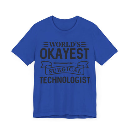 Unisex Jersey Short Sleeve Tee- Worlds Okayest Surgical Tech