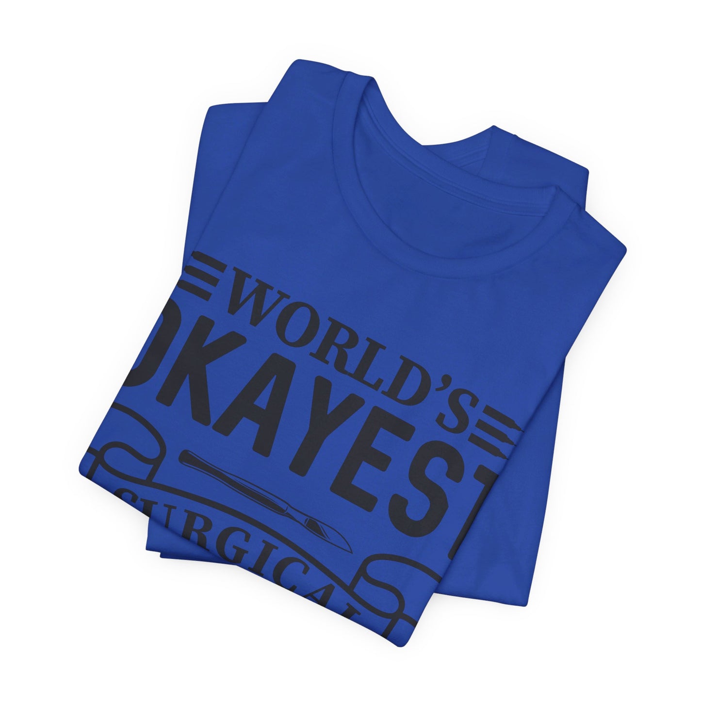 Unisex Jersey Short Sleeve Tee- Worlds Okayest Surgical Tech