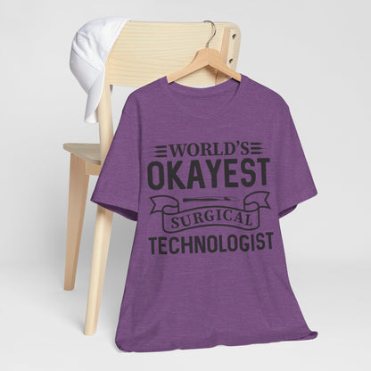 Unisex Jersey Short Sleeve Tee- Worlds Okayest Surgical Tech