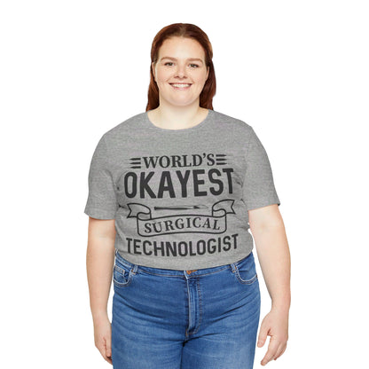 Unisex Jersey Short Sleeve Tee- Worlds Okayest Surgical Tech