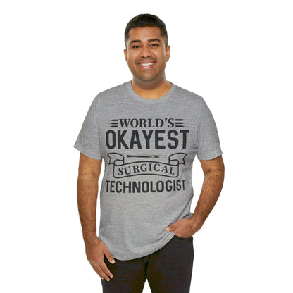 Unisex Jersey Short Sleeve Tee- Worlds Okayest Surgical Tech