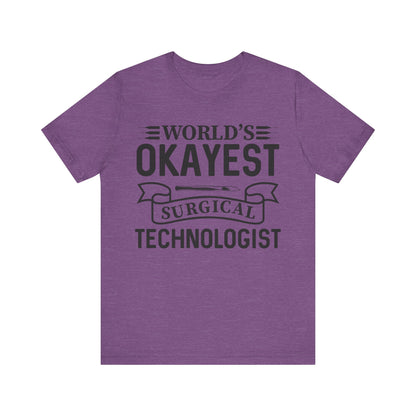 Unisex Jersey Short Sleeve Tee- Worlds Okayest Surgical Tech