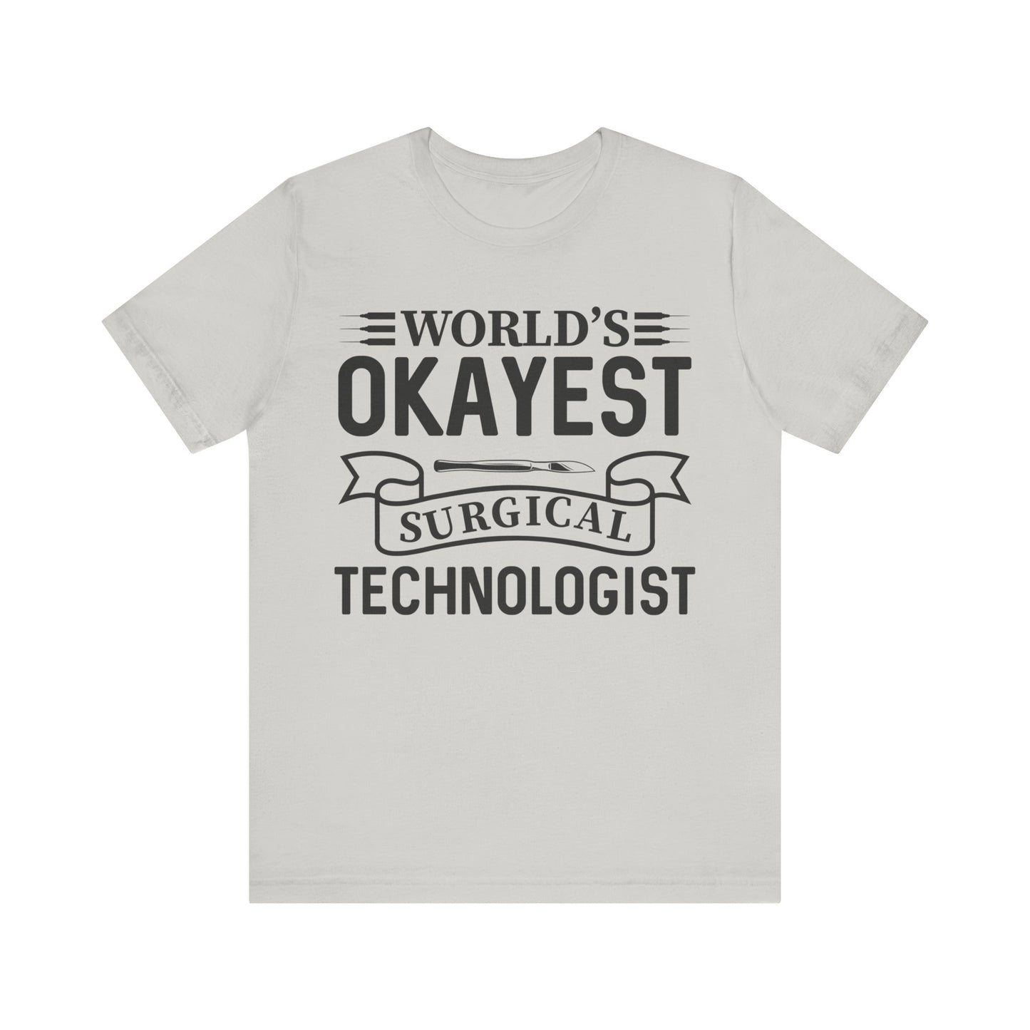 Unisex Jersey Short Sleeve Tee- Worlds Okayest Surgical Tech