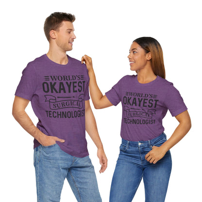 Unisex Jersey Short Sleeve Tee- Worlds Okayest Surgical Tech