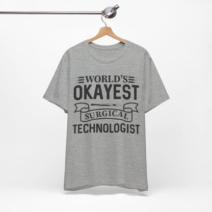 Unisex Jersey Short Sleeve Tee- Worlds Okayest Surgical Tech