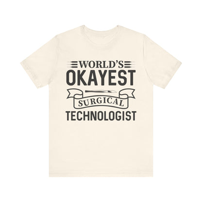 Unisex Jersey Short Sleeve Tee- Worlds Okayest Surgical Tech