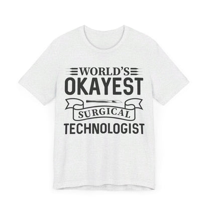 Unisex Jersey Short Sleeve Tee- Worlds Okayest Surgical Tech