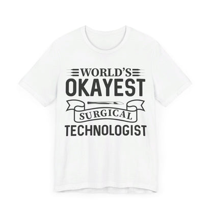 Unisex Jersey Short Sleeve Tee- Worlds Okayest Surgical Tech