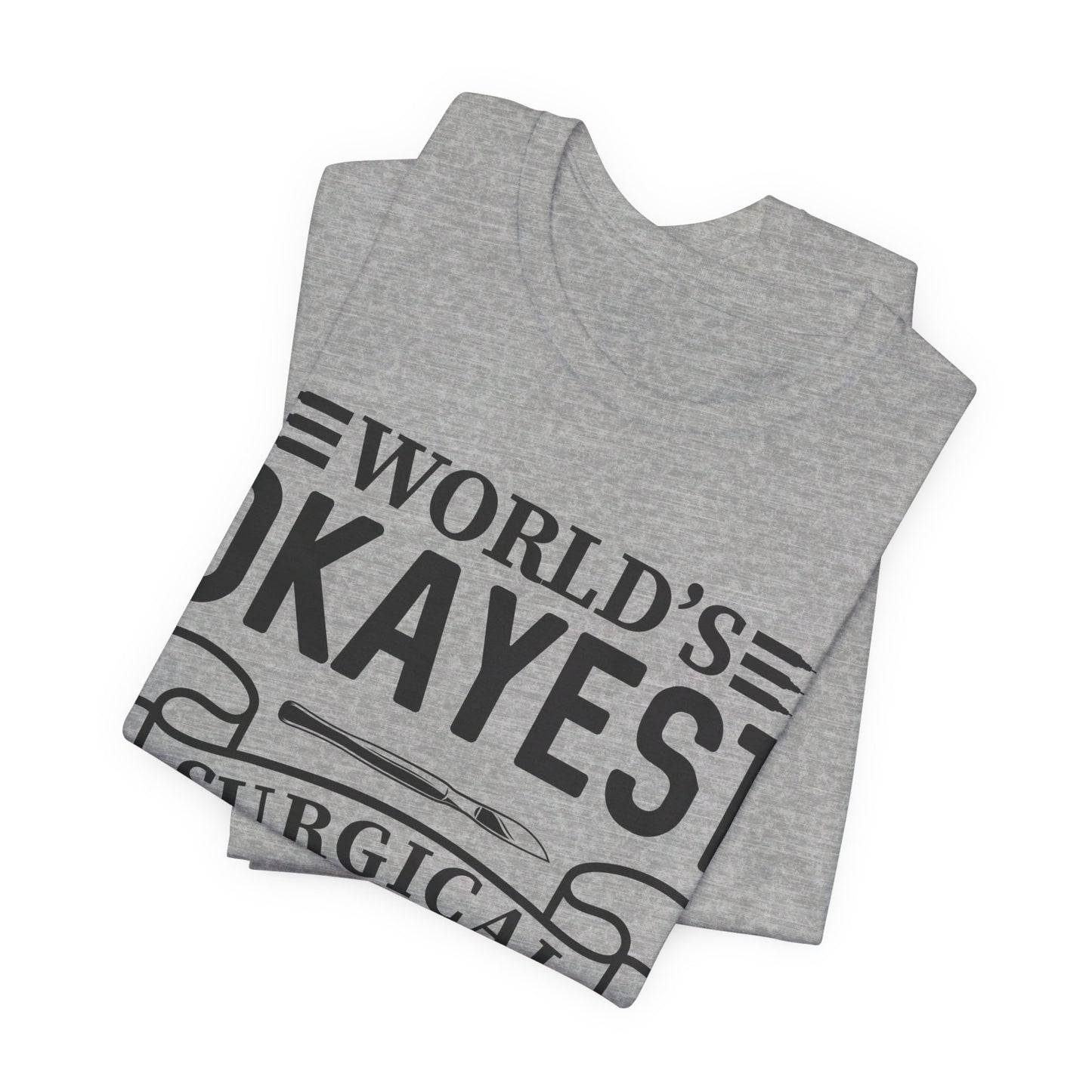 Unisex Jersey Short Sleeve Tee- Worlds Okayest Surgical Tech