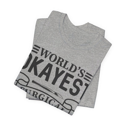 Unisex Jersey Short Sleeve Tee- Worlds Okayest Surgical Tech