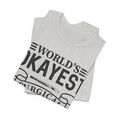 Unisex Jersey Short Sleeve Tee- Worlds Okayest Surgical Tech