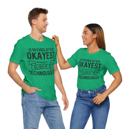 Unisex Jersey Short Sleeve Tee- Worlds Okayest Surgical Tech