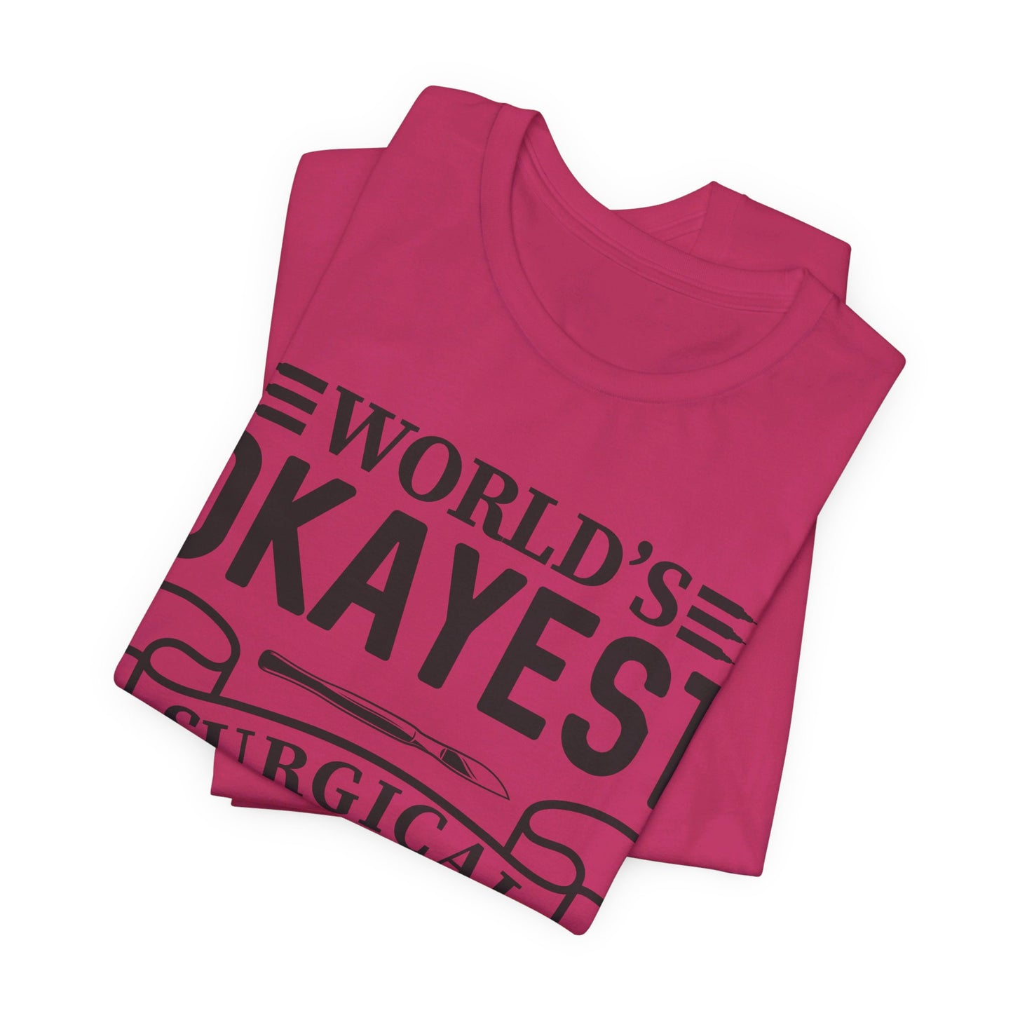 Unisex Jersey Short Sleeve Tee- Worlds Okayest Surgical Tech