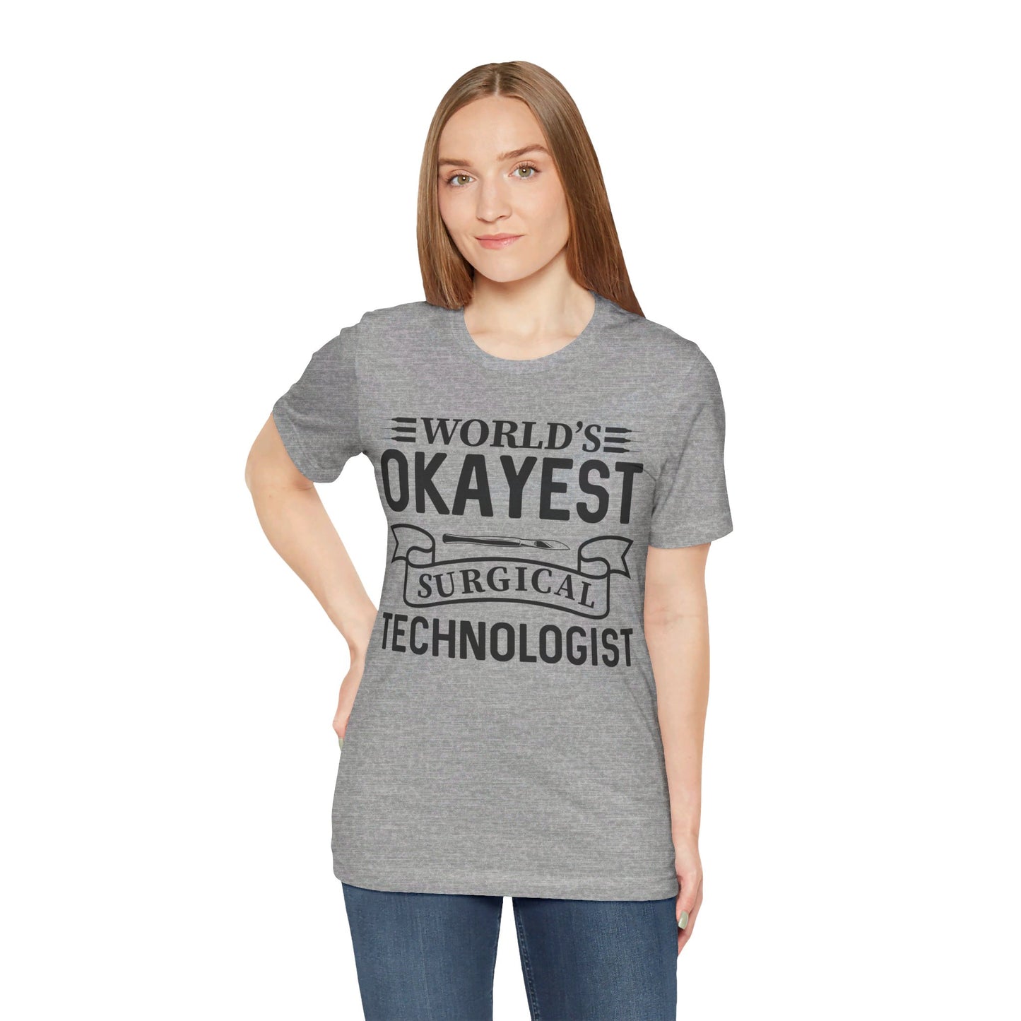 Unisex Jersey Short Sleeve Tee- Worlds Okayest Surgical Tech