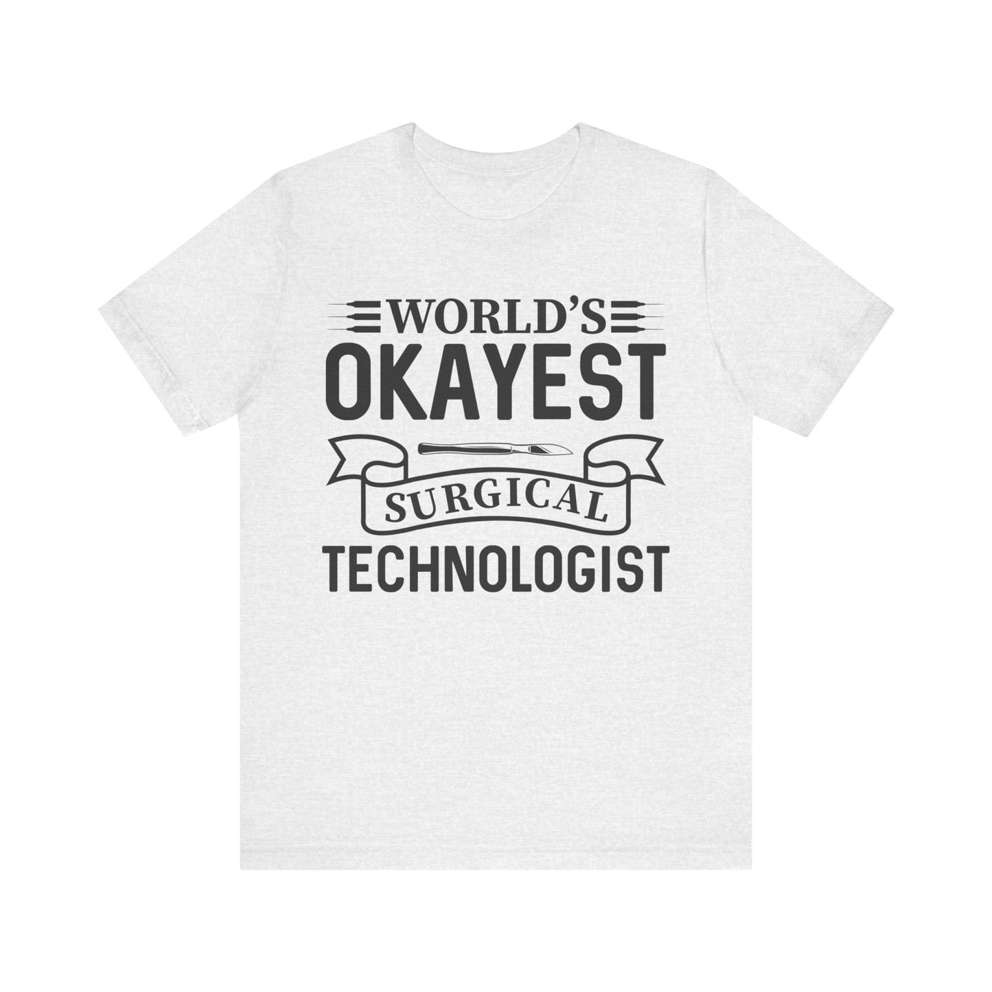 Unisex Jersey Short Sleeve Tee- Worlds Okayest Surgical Tech