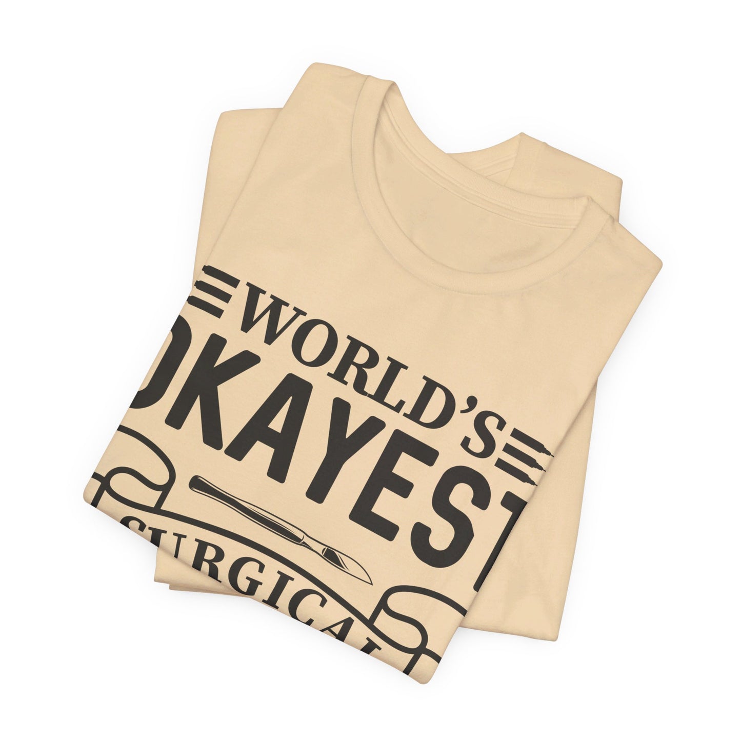 Unisex Jersey Short Sleeve Tee- Worlds Okayest Surgical Tech