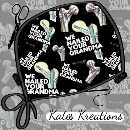 We Nailed Your Grandma Bouffant Scrub Cap
