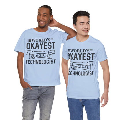 Unisex Jersey Short Sleeve Tee- Worlds Okayest Surgical Tech