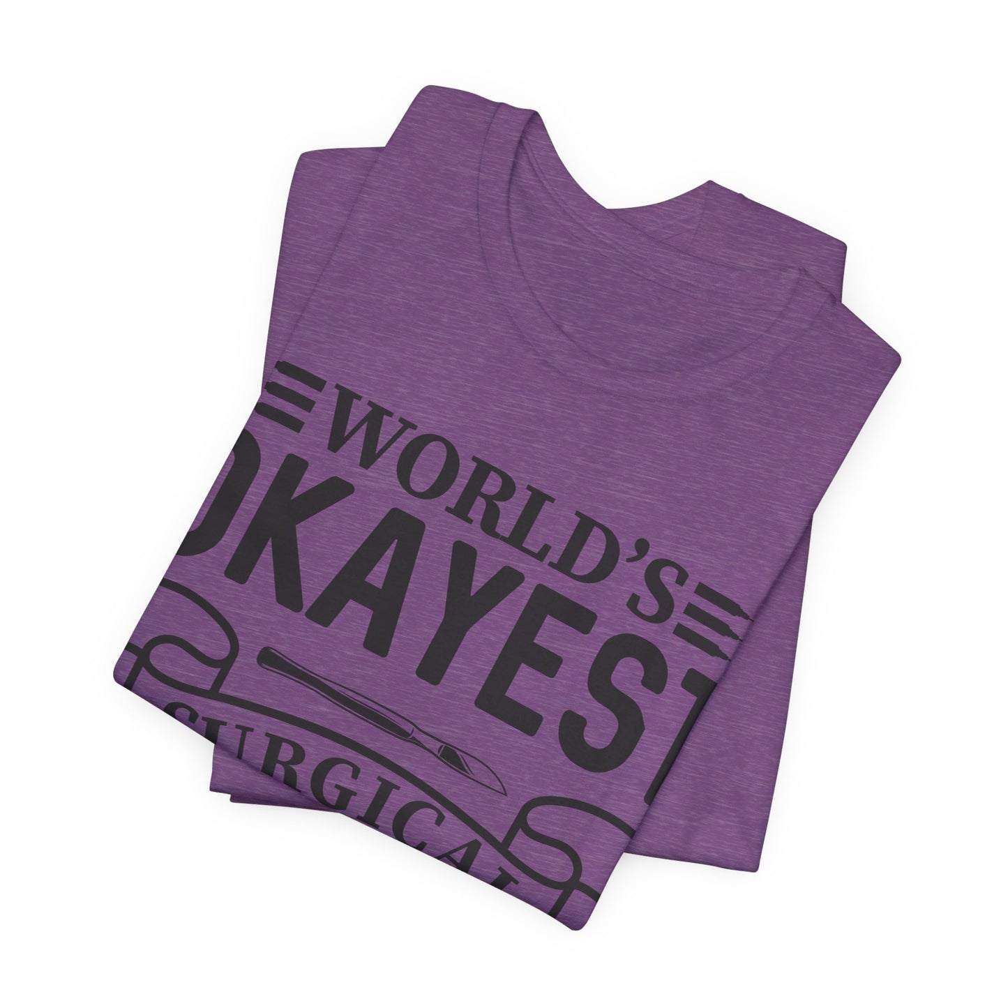 Unisex Jersey Short Sleeve Tee- Worlds Okayest Surgical Tech