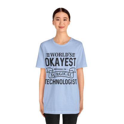 Unisex Jersey Short Sleeve Tee- Worlds Okayest Surgical Tech