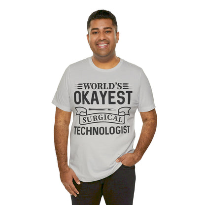 Unisex Jersey Short Sleeve Tee- Worlds Okayest Surgical Tech