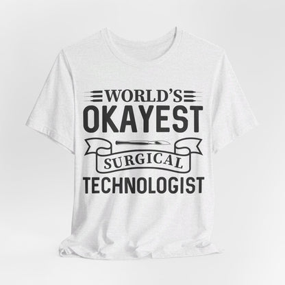 Unisex Jersey Short Sleeve Tee- Worlds Okayest Surgical Tech