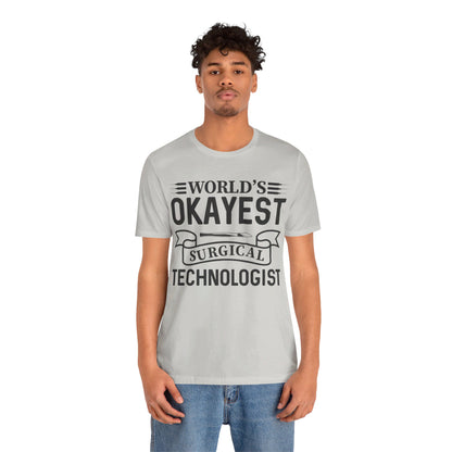 Unisex Jersey Short Sleeve Tee- Worlds Okayest Surgical Tech