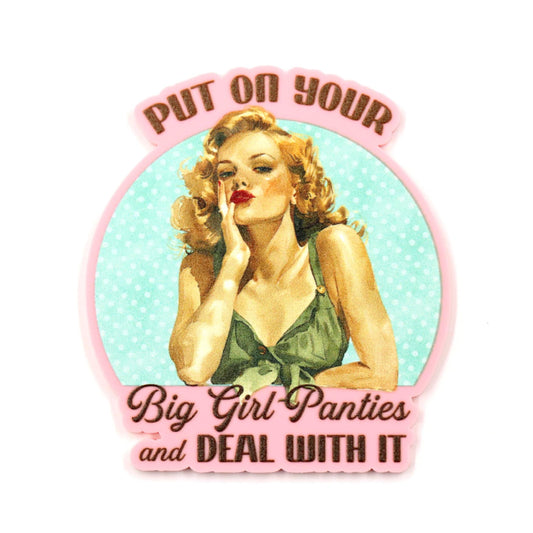 Badge Reel Set - Put On Your Big Girl Panties And Deal With It