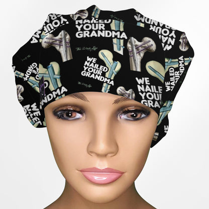 We Nailed Your Grandma Bouffant Scrub Cap