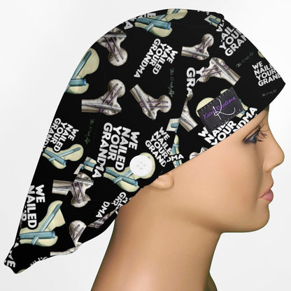 We Nailed Your Grandma Bouffant Scrub Cap