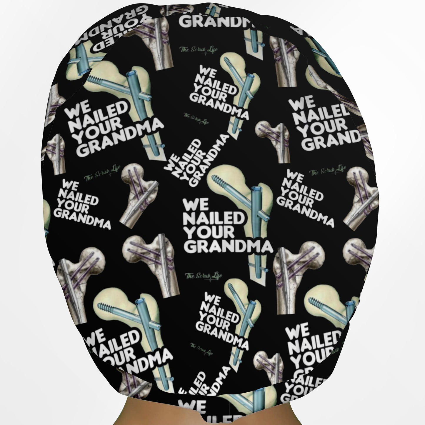 We Nailed Your Grandma Euro Scrub Cap