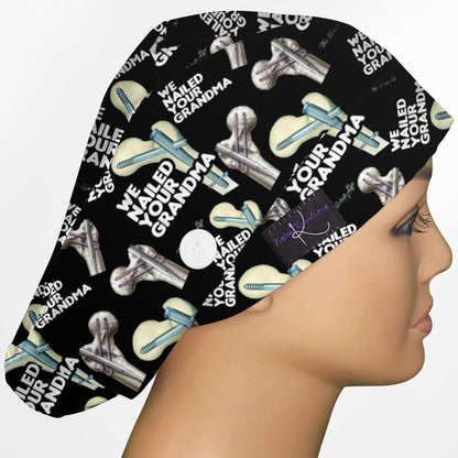 We Nailed Your Grandma Euro Scrub Cap