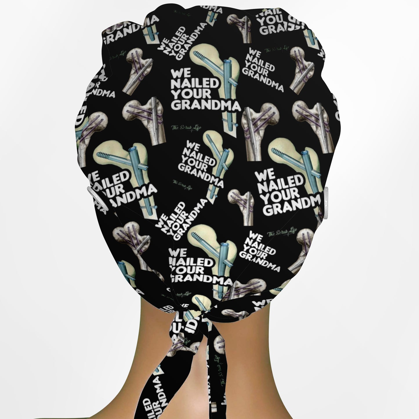 We Nailed Your Grandma Low-Tie Surgeon Scrub Cap